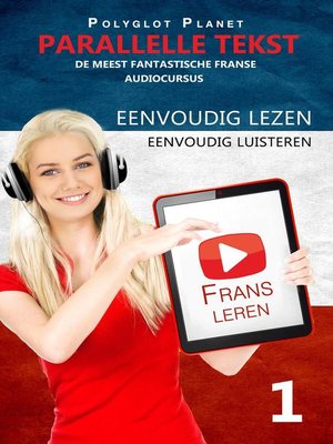 cover image of Frans leren--Parallelle Tekst | Eenvoudig lezen | Eenvoudig luisteren--DE MEEST FANTASTISCHE FRANSE AUDIOCURSUS